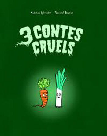 3 contes cruels